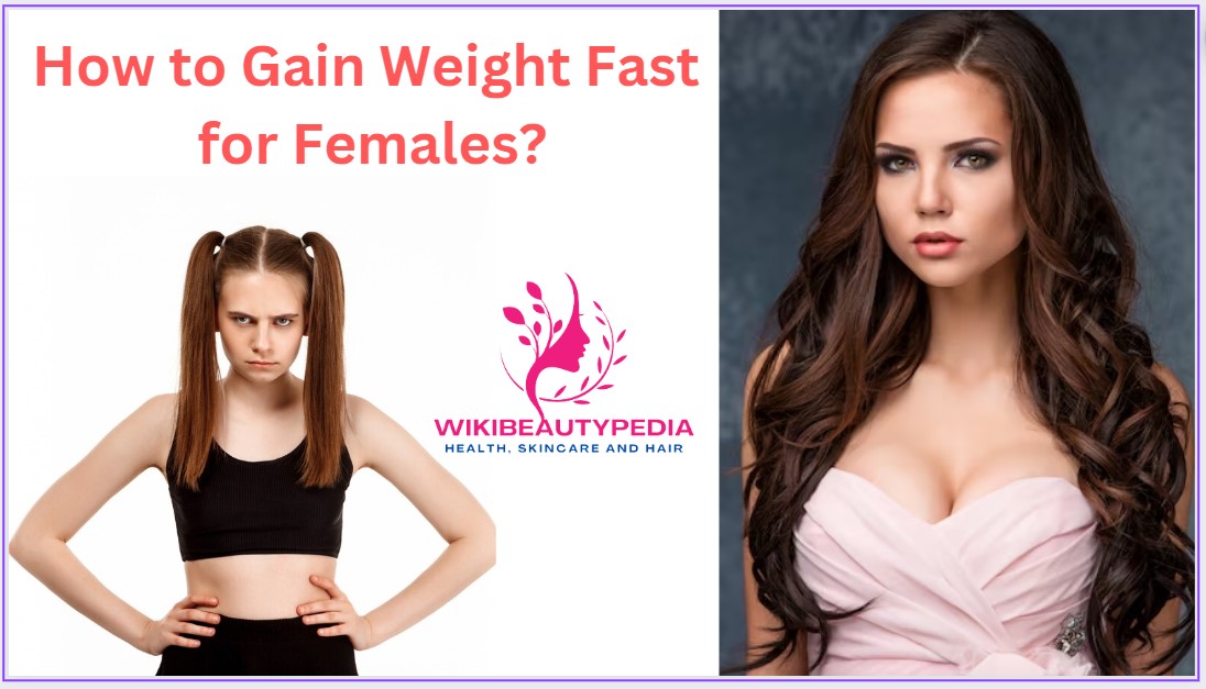 how to gain weight fast for females